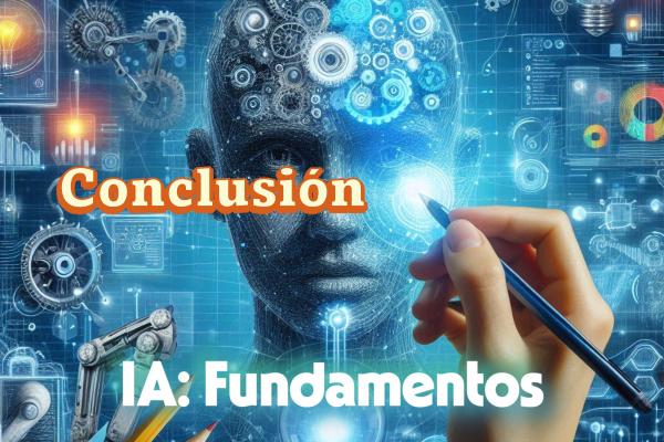 Fundamentos de Inteligencia Artificial: Conclusión
